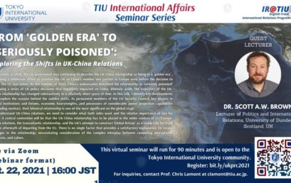 TIU International Affairs Seminar Series: FROM ‘GOLDEN ERA’ TO ‘SERIOUSLY POISONED’: Exploring the Shifts in UK-China Relations